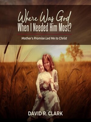 cover image of Where Was God When I Needed Him Most?